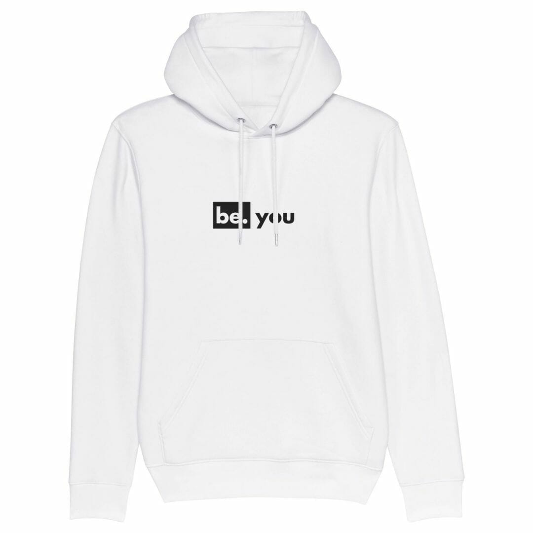 be. you - unisexhoodie weiss